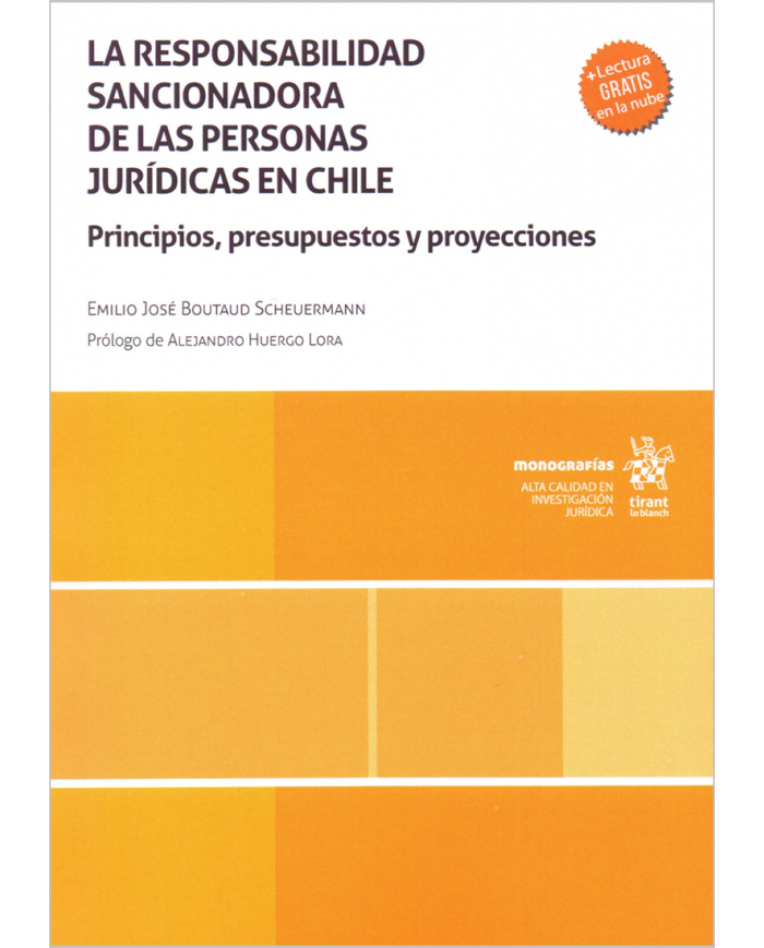 LA RESPONSABILIDAD SANCIONADORA DE LAS PERSONAS JURÍDICAS EN CHILE - PRINCIPIOS, PRESUPUESTOS Y PROYECCIONES