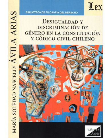 DESIGUALDAD Y DISCRIMINACIÓN DE GÉNERO EN LA CONSTITUCIÓN Y CÓDIGO CIVIL CHILENO