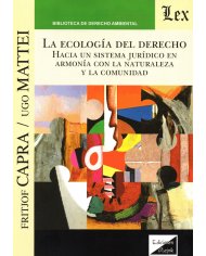 LA ECOLOGÍA DEL DERECHO - HACIA UN SISTEMA JURÍDICO EN ARMONÍA CON LA NATURALEZA Y LA COMUNIDAD