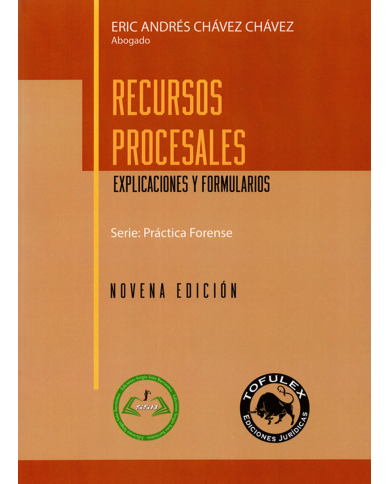 RECURSOS PROCESALES - EXPLICACIONES Y FORMULARIOS (9a Edición)