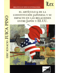 EL ARTÍCULO 9 DE LA CONSTITUCIÓN JAPONESA Y SU IMPACTO EN LAS RELACIONES ENTRE JAPÓN Y EE.UU.
