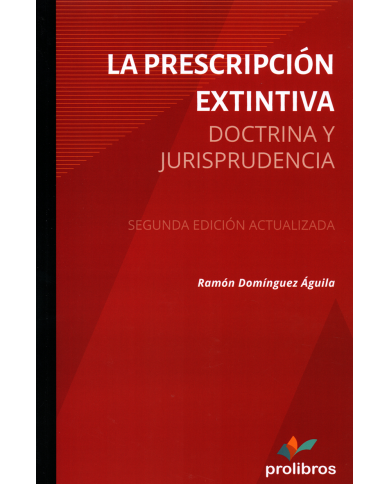 LA PRESCRIPCIÓN EXTINTIVA - DOCTRINA Y JURISPRUDENCIA