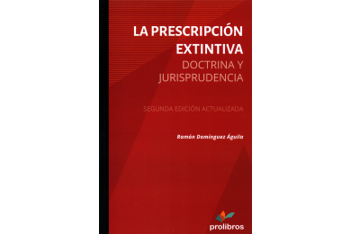 LA PRESCRIPCIÓN EXTINTIVA - DOCTRINA Y JURISPRUDENCIA