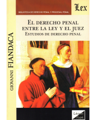 EL DERECHO PENAL ENTRE LA LEY Y EL JUEZ - ESTUDIOS DE DERECHO PENAL