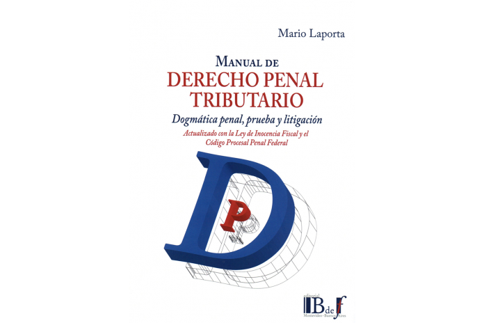 MANUAL DE DERECHO PENAL TRIBUTARIO - DOGMÁTICA PENAL, PRUEBA Y LITIGACIÓN