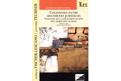 COLISIONES ENTRE REGÍMENES JURÍDICOS - ANÁLISIS DE LA FRAGMENTACIÓN DEL DERECHO GLOBAL