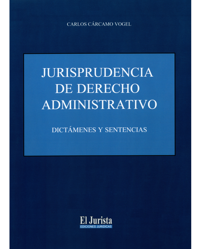 JURISPRUDENCIA DE DERECHO ADMNISTRATIVO - DICTÁMENES Y SENTENCIAS