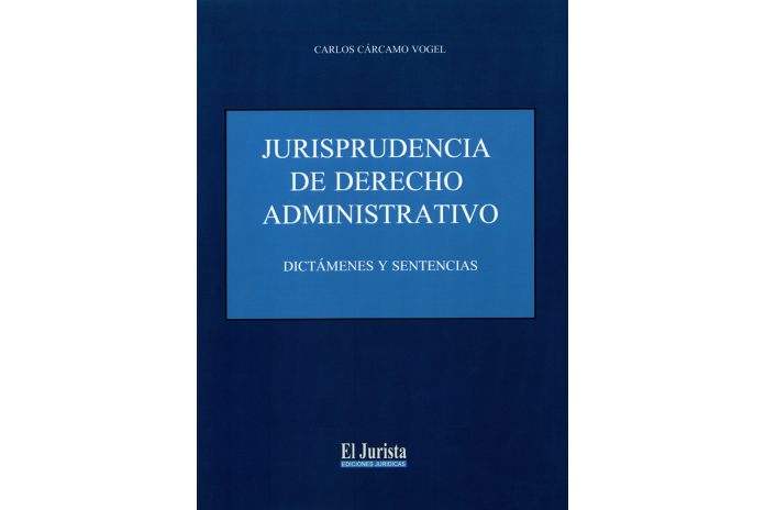 JURISPRUDENCIA DE DERECHO ADMNISTRATIVO - DICTÁMENES Y SENTENCIAS