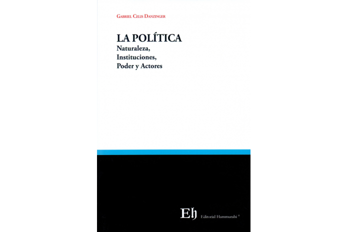 LA POLÍTICA - NATURALEZA, INSTITUCIONES, PODER Y ACTORES
