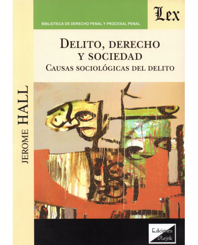 DELITO, DERECHO Y SOCIEDAD - CAUSAS SOCIOLÓGICAS DEL DELITO