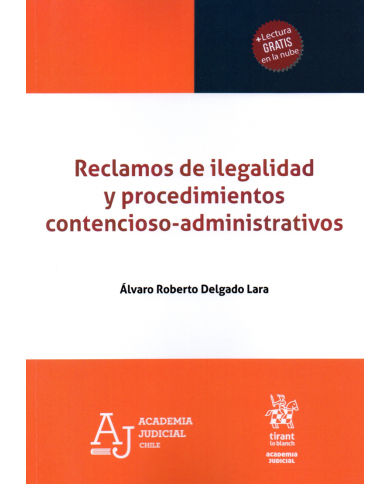 RECLAMOS DE ILEGALIDAD Y PROCEDIMIENTOS CONTENCIOSO-ADMINISTRATIVOS