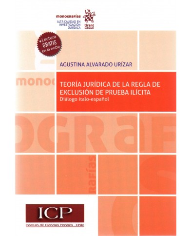 TEORÍA JURÍDICA DE LA REGLA DE EXCLUSIÓN DE PRUEBA ILÍCITA - DIÁLOGO ITALO-ESPAÑOL