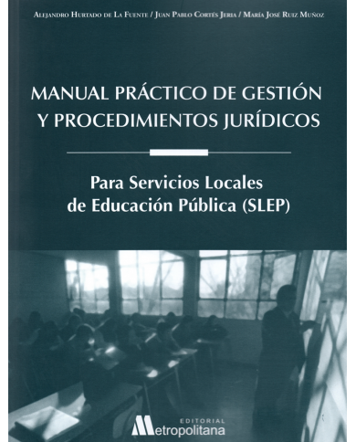 MANUAL PRÁCTICO DE GESTIÓN Y PROCEDIMIENTOS JURÍDICOS - PARA SERVICIOS LOCALES DE EDUCACIÓN PÚBLICA (SLEP)