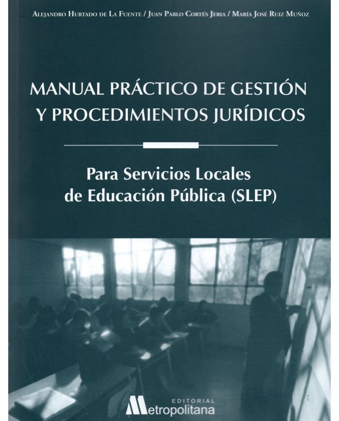 MANUAL PRÁCTICO DE GESTIÓN Y PROCEDIMIENTOS JURÍDICOS - PARA SERVICIOS LOCALES DE EDUCACIÓN PÚBLICA (SLEP)