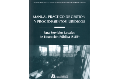 MANUAL PRÁCTICO DE GESTIÓN Y PROCEDIMIENTOS JURÍDICOS - PARA SERVICIOS LOCALES DE EDUCACIÓN PÚBLICA (SLEP)