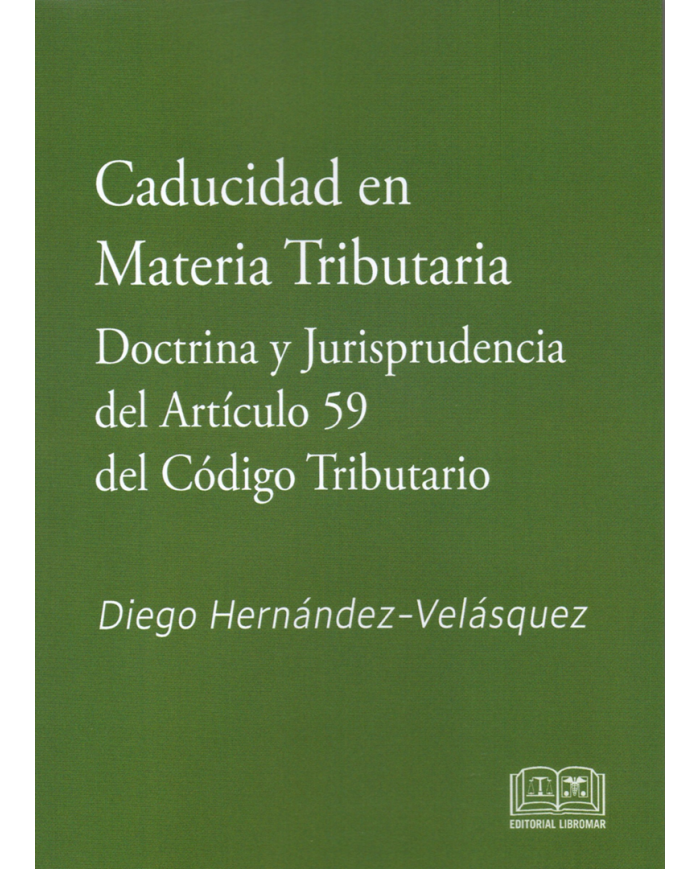 CADUCIDAD EN MATERIA TRIBUTARIA - DOCTRINA Y JURISPRUDENCIA DEL ARTÍCULO 59 DEL CÓDIGO TRIBUTARIO