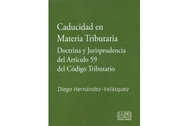 CADUCIDAD EN MATERIA TRIBUTARIA - DOCTRINA Y JURISPRUDENCIA DEL ARTÍCULO 59 DEL CÓDIGO TRIBUTARIO