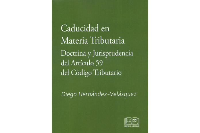 CADUCIDAD EN MATERIA TRIBUTARIA - DOCTRINA Y JURISPRUDENCIA DEL ARTÍCULO 59 DEL CÓDIGO TRIBUTARIO