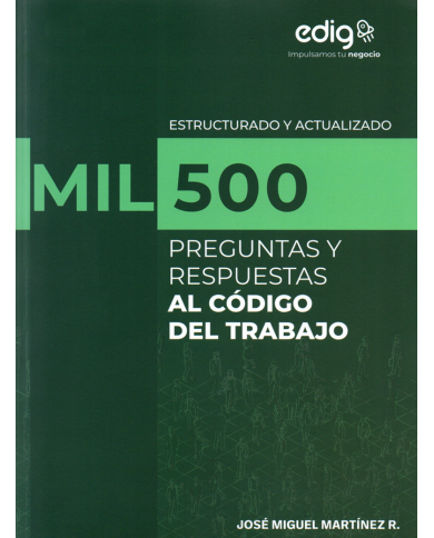 MIL 500 PREGUNTAS Y RESPUESTAS AL CÓDIGO DEL TRABAJO