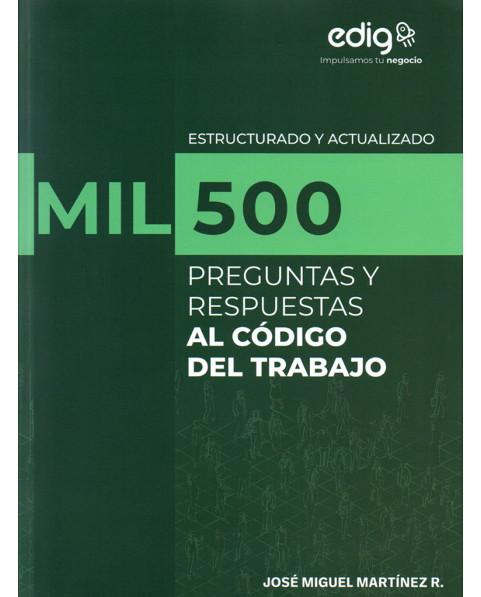 MIL 500 PREGUNTAS Y RESPUESTAS AL CÓDIGO DEL TRABAJO