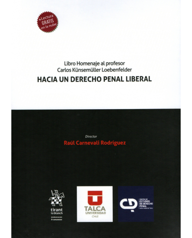 HACIA UN DERECHO PENAL LIBERAL - LIBRO HOMENAJE AL PROFESOR CARLOS KÜNSEMÜLLER LOEBENFELDER
