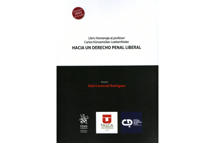 HACIA UN DERECHO PENAL LIBERAL - LIBRO HOMENAJE AL PROFESOR CARLOS KÜNSEMÜLLER LOEBENFELDER