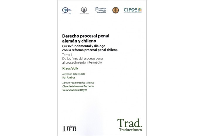 DERECHO PROCESAL PENAL ALEMÁN Y CHILENO - CURSO FUNDAMENTAL Y DIÁLOGO CON LA REFORMA PROCESAL PENAL CHILENA (2 TOMOS)