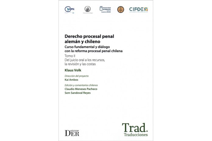 DERECHO PROCESAL PENAL ALEMÁN Y CHILENO - CURSO FUNDAMENTAL Y DIÁLOGO CON LA REFORMA PROCESAL PENAL CHILENA (2 TOMOS)