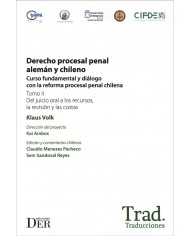 DERECHO PROCESAL PENAL ALEMÁN Y CHILENO - CURSO FUNDAMENTAL Y DIÁLOGO CON LA REFORMA PROCESAL PENAL CHILENA (2 TOMOS)