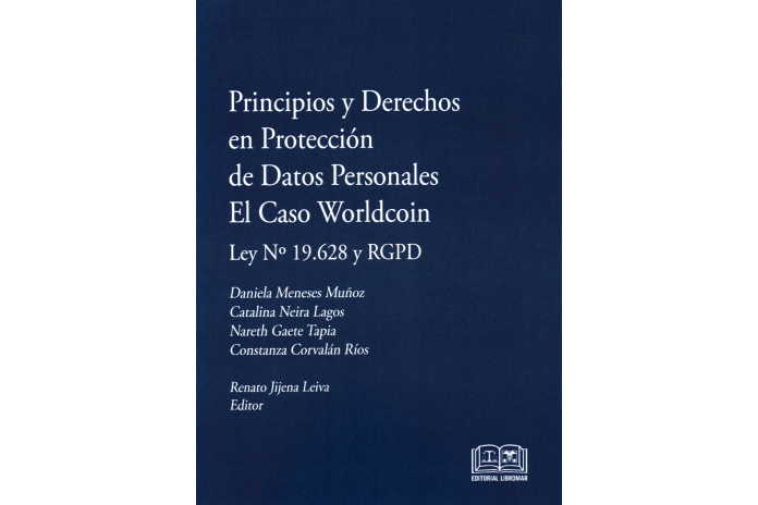 PRINCIPIOS Y DERECHOS EN PROTECCIÓN DE DATOS PERSONALES - EL CASO WORLDCOIN LEY N°19.628 Y RGPD