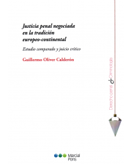 JUSTICIA PENAL NEGOCIADA EN LA TRADICIÓN EUROPEO-CONTINENTAL - ESTUDIO COMPARADO Y JUICIO CRÍTICO