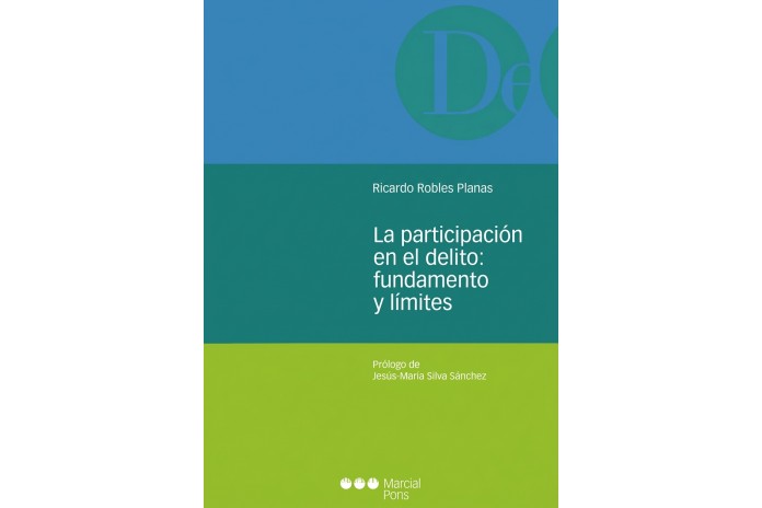 LA PARTICIPACIÓN EN EL DELITO: FUNDAMENTO Y LÍMITES
