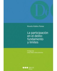 LA PARTICIPACIÓN EN EL DELITO: FUNDAMENTO Y LÍMITES