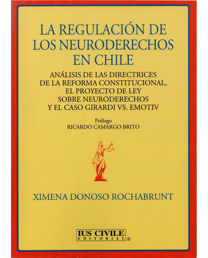 LA REGULACIÓN DE LOS NEURODERECHOS EN CHILE