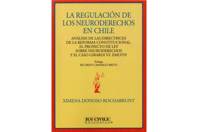 LA REGULACIÓN DE LOS NEURODERECHOS EN CHILE