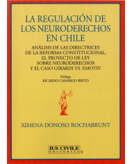 LA REGULACIÓN DE LOS NEURODERECHOS EN CHILE