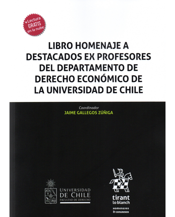 LIBRO HOMENAJE A DESTACADOS EX PROFESORES DEL DEPARTAMENTO DE DERECHO ECONÓMICO DE LA UNIVERSIDAD DE CHILE