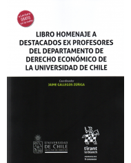LIBRO HOMENAJE A DESTACADOS EX PROFESORES DEL DEPARTAMENTO DE DERECHO ECONÓMICO DE LA UNIVERSIDAD DE CHILE