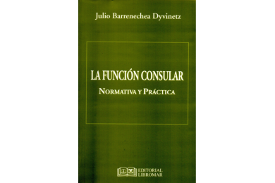 LA FUNCIÓN CONSULAR - Normativa y Práctica