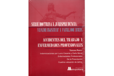 ACCIDENTES DEL TRABAJO Y ENFERMEDADES PROFESIONALES - Tercera Parte