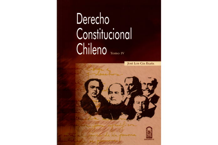 DERECHO CONSTITUCIONAL CHILENO - TOMO IV