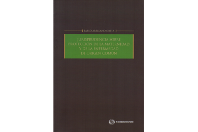 JURISPRUDENCIA SOBRE PROTECCIÓN DE LA MATERNIDAD Y DE LA ENFERMEDAD DE ORIGEN COMÚN