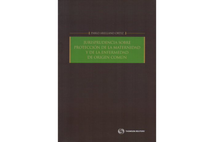 JURISPRUDENCIA SOBRE PROTECCIÓN DE LA MATERNIDAD Y DE LA ENFERMEDAD DE ORIGEN COMÚN